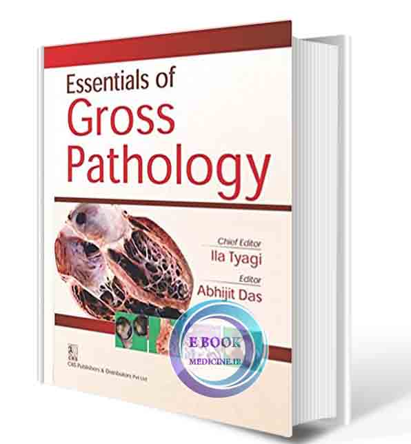 دانلود کتابEssential of Gross Pathology 1/e Edition, 2018 (high quality PDF)